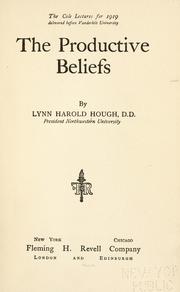 Cover of: The productive beliefs by Lynn Harold Hough