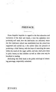 Cover of: The History of the first school for deaf-mutes of America: How they are educated, and how the alphabets are invented, and introduced into use ...