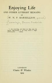 Cover of: Enjoying life: and other literary remains of W. N. P. Barbellion [pseud.]