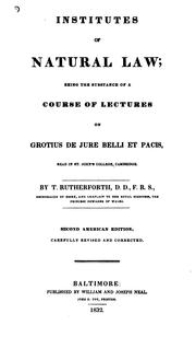 Cover of: Institutes of natural law: being the substance of a course of lectures on Grotius De jure belli et pacis