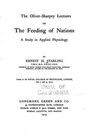 Cover of: The Oliver-Sharpey lectures on the feeding of nations: a study in applied physiology