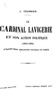 Le cardinal Lavigerie et son action politique (1863-1892) by Jules Tournier
