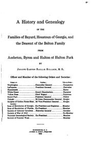 Cover of: A history and genealogy of the families of Bayard, Houstoun of Georgia: and the descent of the Bolton family from Assheton, Byron and Hulton of Hulton Park, by Joseph Gaston Baillie Bulloch ...