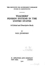 Cover of: Teachers' pension systems in the United States: a critical and descriptive study