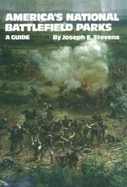 Cover of: America's National Battlefield Parks by Joseph E. Stevens
