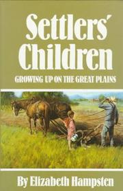 Cover of: Settlers' children: growing up on the Great Plains