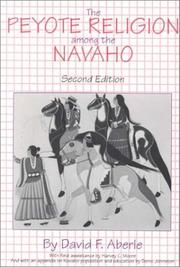 The peyote religion among the Navaho by David Friend Aberle