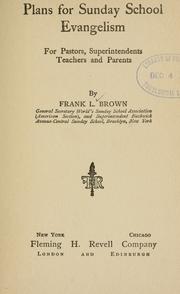 Cover of: Plans for Sunday school evangelism for pastors, superintendents, teachers, and parents | Brown, Frank Llewellyn