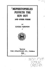 Cover of: Mephistopheles puffeth the sun out, and other poems by Lucile Vernon, Lucile Vernon