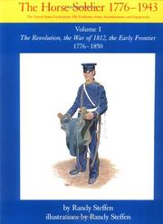 Cover of: The Horse Soldier, 1776-1850: The Revolution, the War of 1812, the Early Frontier (Horse Soldier, 1776-1943)