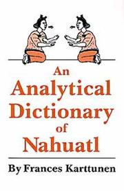 Cover of: An analytical dictionary of Nahuatl by Frances E. Karttunen