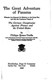 Cover of: The great adventure of Panama: wherein are exposed its relation to the great war and also the luminous traces of the German conspiracies against France and the United States