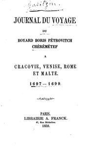 Cover of: Journal du voyage du boyard Boris Pétrovitch Chérémétef à Cracovie, Venise, Rome et Malte: 1697-1699.