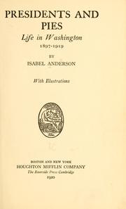 Cover of: Presidents and pies: life in Washington 1897-1919