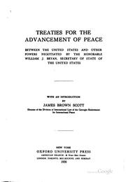 Cover of: Treaties for the advancement of peace between the United States and other powers negotiated by the Honourable William J. Bryan, secretary of state of the United States by United States, United States