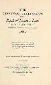 The centenary celebration of the battle of Lundy's Lane by Lundy's Lane Historical Society