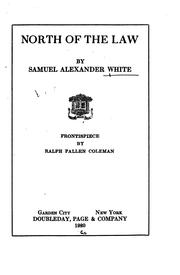 Cover of: North of the law by Samuel Alexander White