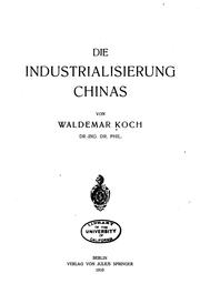 Cover of: Die industrialisierung Chinas by Koch, Waldemar
