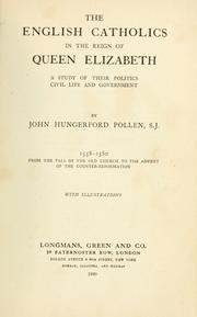 Cover of: The English Catholics in the reign of Queen Elizabeth by John Hungerford Pollen