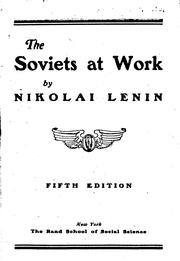 Cover of: The soviets at work by Vladimir Il’ich Lenin, Vladimir Il’ich Lenin