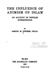 Cover of: The influence of animism on Islam: an account of popular superstitions
