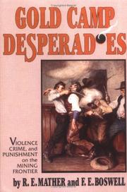 Cover of: Gold camp desperadoes by R. E. Mather, Ruth, E Mather, Fred, E Boswell, R. E. Mather