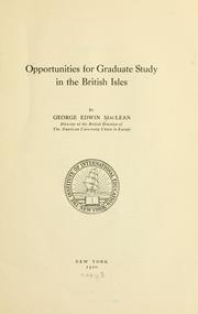 Cover of: Opportunities for graduate study in the British Isles | George Edwin MacLean