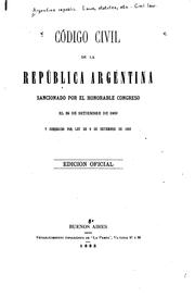 Cover of: Código civil de la República argentina, sancionado por el honorable Congreso el 29 de setiembre de 1869 y corregido por Ley de 9 de stiembre de 1882. by Argentina.