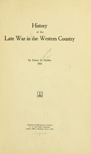Cover of: History of the late war in the western country | Robert B. McAfee