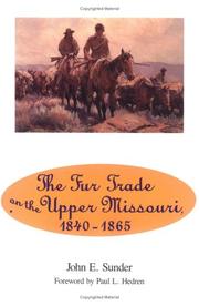 The fur trade on the Upper Missouri, 1840-1865 by John E. Sunder