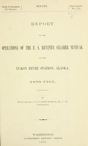 Cover of: Report of the operations of the U.S. revenue steamer Nunivak on the Yukon River station, Alaska, 1899-1901.
