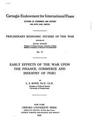 Cover of: Early effects of the war upon the finance, commerce and industry of Peru by L. S. Rowe