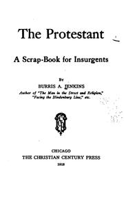 Cover of: The protestant: a scrap-book for insurgents