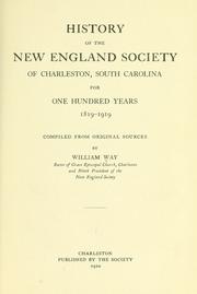 Cover of: History of the New England society of Charleston, South Carolina, for one hundred years, 1819-1919 by Way, William
