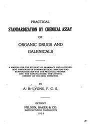 Cover of: Practical standardization by chemical assay of organic drugs and galenicals ...