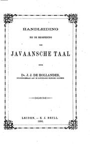 Cover of: Handleiding bij de beoefening der Javaansche taal. by J. J. de Hollander