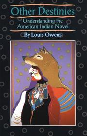 Cover of: Other Destinies: Understanding the American Indian Novel (American Indian Literature and Critical Studies Series)