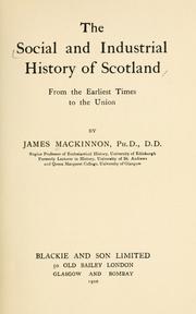 Cover of: The social and industrial history of Scotland: from the earliest times to the union
