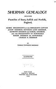 Cover of: Sherman genealogy including families of Essex, Suffolk and Norfolk, England: some descendants of the immigrants, Captain John Sherman, Reverend John Sherman, Edmund Sherman and Samuel Sherman, and the descendents of Honorable Roger Sherman and Honorable Charles R. Sherman