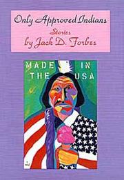Cover of: Only approved Indians by Jack D. Forbes