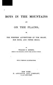 Cover of: Boys in the mountains and on the plains: or, The western adventures of Tom Smart, Bob Edge and Peter Small.