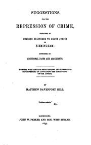 Cover of: Suggestions for the repression of crime: contained in charges delivered to grand juries of Birmingham; supported by additional facts and arguments. Together with articles from reviews and newspapers controverting or advocating the conclusions of the author.