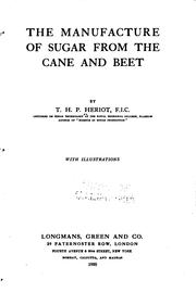 Cover of: The manufacture of sugar from the cane and beet