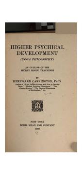 Cover of: Higher psychical development (Yoga philosophy) an outline of the secret Hindu teachings by Hereward Carrington