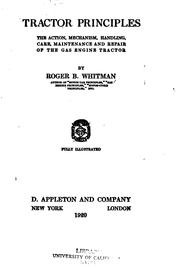 Cover of: Tractor principles: the action, mechanism, handling, care, maintenance and repair of the gas engine tractor