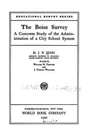 Cover of: The Boise survey: a concrete study of the administration of a city school system