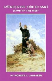 Father Peter John De Smet by Robert C. Carriker