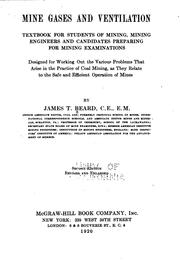 Cover of: Mine gases and ventilation: textbook for students of mining, mining engineers and candidates preparing for mining examinations designed for working out the various problems that arise in the practice of coal mining, as they relate to the safe and effecient operation of mines