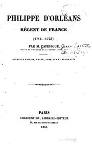 Philippe d'Orléans, regent de France by Jean Baptiste Honoré Raymond Capefigue