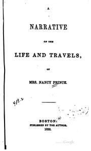 Cover of: A narrative of the life and travels of Mrs. Nancy Prince.